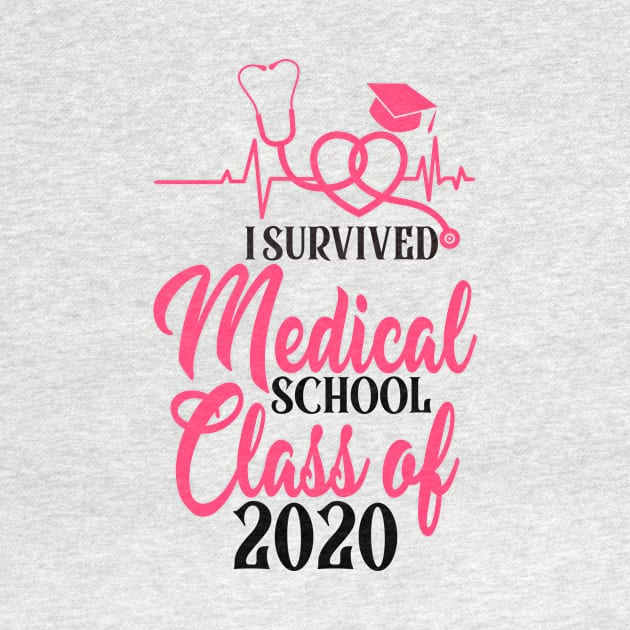 I Survived Medical School Class of 2020 by Amineharoni